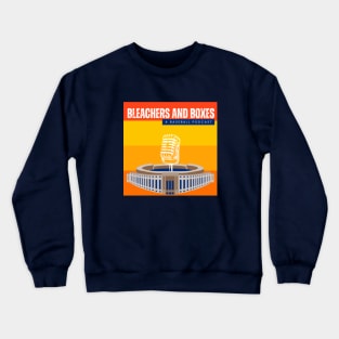 Bleachers and Boxes: A Baseball Podcast Crewneck Sweatshirt